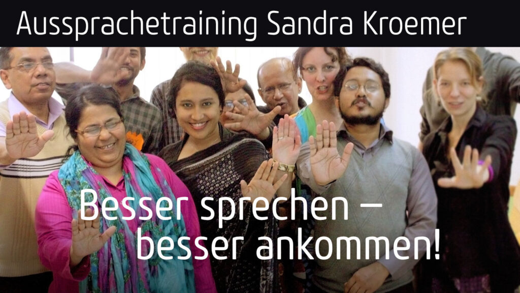 Besser sprechen – besser ankommen! Aussprachetraining Sandra Kroemer